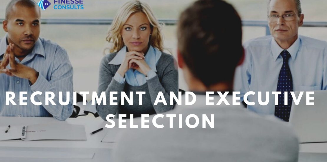 RECRUITMENT AND EXECUTIVE SELECTION