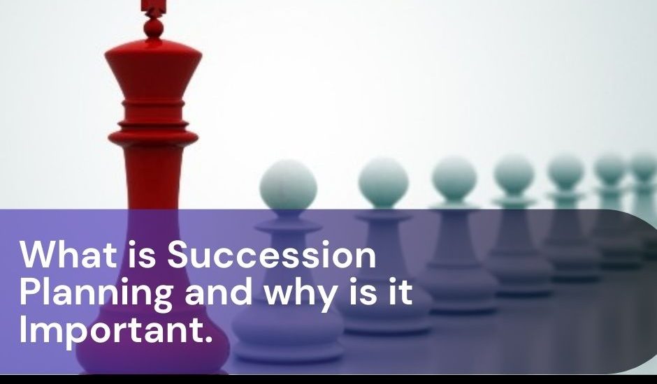 What is Succession Planning and why is it Important.